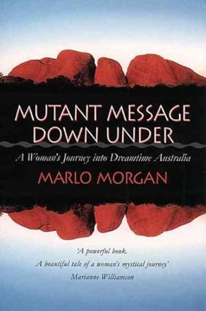 Image du vendeur pour Mutant Message Down Under : A Woman's Journey into Dreamtime Australia mis en vente par GreatBookPrices