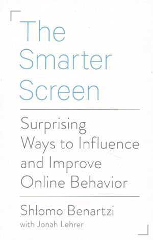 Imagen del vendedor de Smarter Screen : Surprising Ways to Influence and Improve Online Behavior a la venta por GreatBookPrices