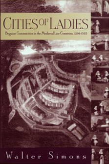 Immagine del venditore per Cities of Ladies : Beguine Communities in the Medieval Low Countries, 1200-1565 venduto da GreatBookPrices