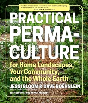 Seller image for Practical Permaculture for Home Landscapes, Your Community, and the Whole Earth for sale by GreatBookPrices