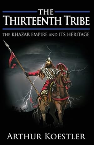 Image du vendeur pour The Thirteenth Tribe: The Khazar Empire and its Heritage mis en vente par GreatBookPrices