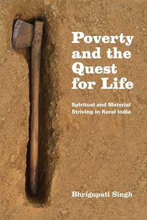 Immagine del venditore per Poverty and the Quest for Life : Spiritual and Material Striving in Rural India venduto da GreatBookPrices