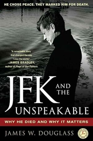 Seller image for JFK and the Unspeakable : Why He Died and Why It Matters for sale by GreatBookPrices