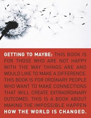 Bild des Verkufers fr Getting to Maybe : How the World Is Changed zum Verkauf von GreatBookPrices