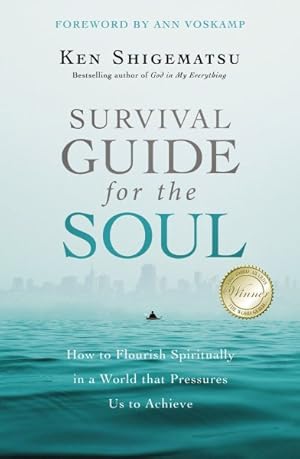 Seller image for Survival Guide for the Soul : How to Flourish Spiritually in a World That Pressures Us to Achieve for sale by GreatBookPrices