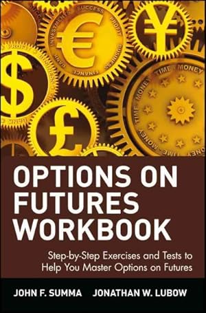 Image du vendeur pour Options on Futures Workbook : Step-By-Step Exercises and Tests to Help You Master Options on Futures mis en vente par GreatBookPrices