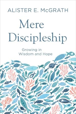 Seller image for Mere Discipleship : Growing in Wisdom and Hope for sale by GreatBookPrices