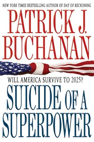 Seller image for Suicide of a Superpower : Will America Survive to 2025? for sale by GreatBookPrices