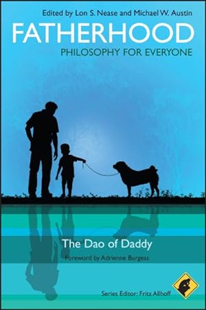 Seller image for Fatherhood - Philosophy for Everyone : The Dao of Daddy for sale by GreatBookPrices