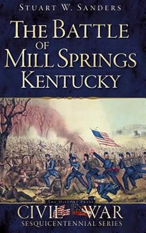 Seller image for The Battle of Mill Springs, Kentucky for sale by GreatBookPrices