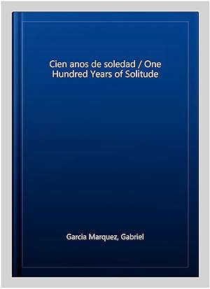 Image du vendeur pour Cien anos de soledad / One Hundred Years of Solitude -Language: spanish mis en vente par GreatBookPrices