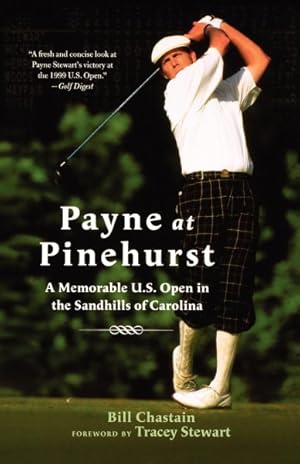 Imagen del vendedor de Payne At Pinehurst : A Memorable U.S. Open in the Sandhills of Carolina a la venta por GreatBookPrices