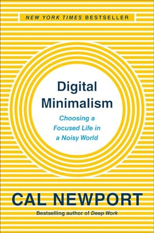 Imagen del vendedor de Digital Minimalism : Choosing a Focused Life in a Noisy World a la venta por GreatBookPrices