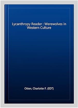 Immagine del venditore per Lycanthropy Reader : Werewolves in Western Culture venduto da GreatBookPrices