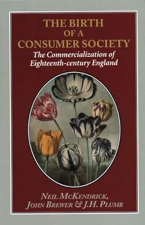 Bild des Verkufers fr Birth of a Consumer Society : The Commercialization of Eighteenth-century England zum Verkauf von GreatBookPrices