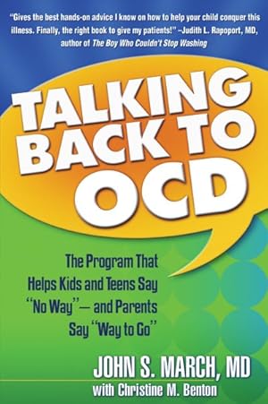 Imagen del vendedor de Talking Back to OCD : The Program That Helps Kids And Teens Say "No Way" -- And Parents Say "Way to Go" a la venta por GreatBookPrices