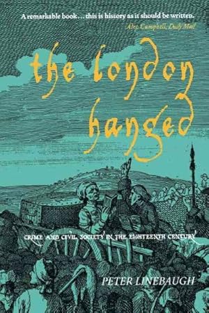 Immagine del venditore per London Hanged : Crime and Civil Society in the Eighteenth Century venduto da GreatBookPrices