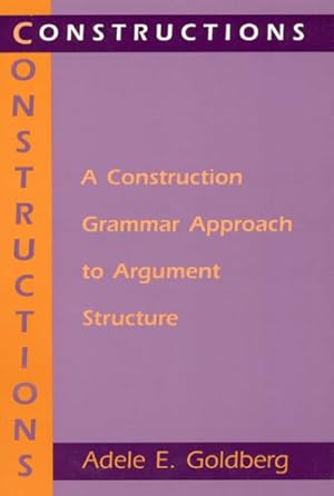 Bild des Verkufers fr Constructions : A Construction Grammar Approach to Argument Structure zum Verkauf von GreatBookPrices