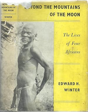 Beyond the Mountains of the Moon the Lives of Four Africans