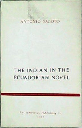 Seller image for The Indian in the Ecuadorian novel. for sale by Librera y Editorial Renacimiento, S.A.