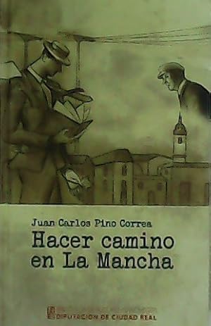 Seller image for Hacer camino en La Mancha. for sale by Librera y Editorial Renacimiento, S.A.