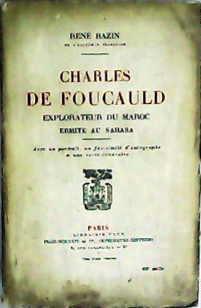 Seller image for Charles de Foucauld: explorateur du Maroc, ermite au Sahara. Avec un portrait, un fac-simil, une carte-itinraire. for sale by Librera y Editorial Renacimiento, S.A.