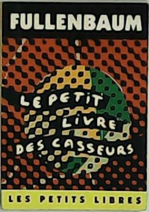 Seller image for Le petit livre des casseurs. for sale by Librera y Editorial Renacimiento, S.A.