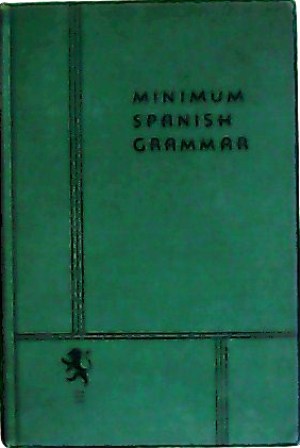 Image du vendeur pour Minimum Spanish Grammar. mis en vente par Librera y Editorial Renacimiento, S.A.