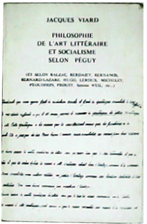 Imagen del vendedor de Philosophie de l art littraire et socialisme selon Pguy (Et selon Balzac, Berdaiev, Bernanos, Bernard-Lazare, Hugi, Leroux, Michelet, Proudhon, Proust, Simone Weil, etc.). a la venta por Librera y Editorial Renacimiento, S.A.