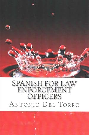 Bild des Verkufers fr Spanish for Law Enforcement Officers : Essential Power Words and Phrases for Workplace Survival zum Verkauf von GreatBookPrices