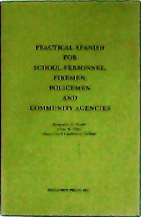 Seller image for Practical Spanish for school personnel, firemen, policemen and community agencies. for sale by Librera y Editorial Renacimiento, S.A.