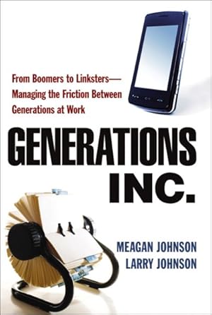 Seller image for Generations, Inc. : From Boomers to Linksters - Managing the Friction Between Generations at Work for sale by GreatBookPrices