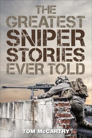 Imagen del vendedor de Greatest Sniper Stories Ever Told a la venta por GreatBookPrices