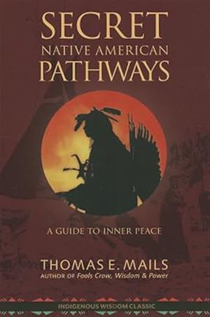 Seller image for Secret Native American Pathways: Guide to Inner Peace for sale by GreatBookPrices