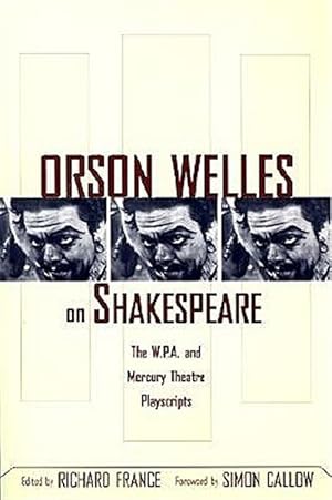 Imagen del vendedor de Orson Welles on Shakespeare : The W.P.A. and Mercury Theatre Playscripts a la venta por GreatBookPrices