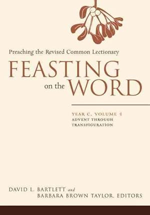 Immagine del venditore per Feasting on the Word : Preaching the Revised Common Lectionary, Year C venduto da GreatBookPrices