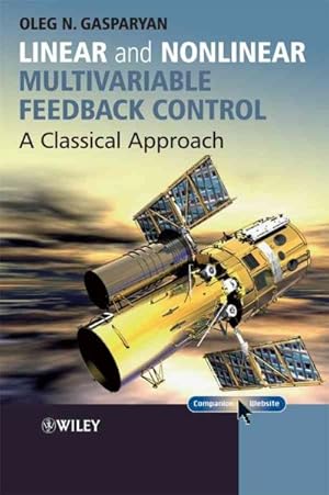 Image du vendeur pour Linear and Nonlinear Multivariable Feedback Control : A Classical Approach mis en vente par GreatBookPrices