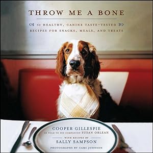 Imagen del vendedor de Throw Me a Bone : 50 Healthy, Canine Taste-tested Recipes for Snacks, Meals, and Treats a la venta por GreatBookPrices