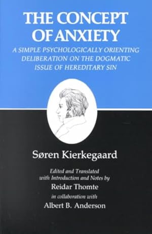 Seller image for Concept of Anxiety : A Simple Psychologically Orienting Deliberation on the Dogmatic Issue of Hereditary Sin for sale by GreatBookPrices