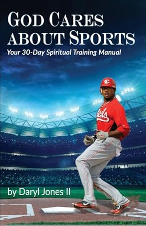 Immagine del venditore per God Cares About Sports : Your 30-day Spiritual Training Manual venduto da GreatBookPrices