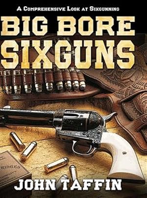 Seller image for Big Bore Sixguns for sale by GreatBookPrices