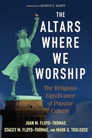 Immagine del venditore per Altars Where We Worship : The Religious Significance of Popular Culture venduto da GreatBookPrices