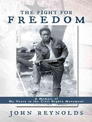 Bild des Verkufers fr Fight for Freedom : A Memoir of My Years in the Civil Rights Movement zum Verkauf von GreatBookPrices