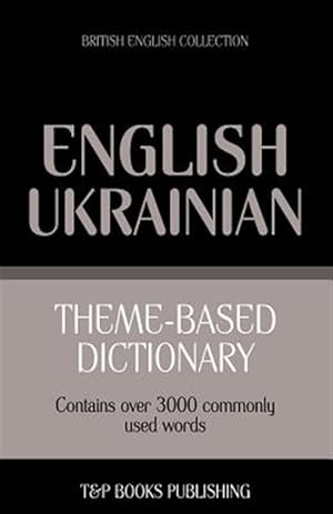 Seller image for Theme-Based Dictionary British English-Ukrainian - 3000 Words for sale by GreatBookPrices