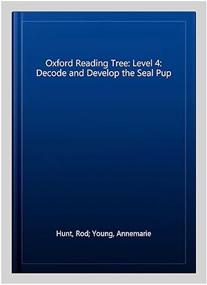 Immagine del venditore per Oxford Reading Tree: Level 4: Decode and Develop the Seal Pup venduto da GreatBookPrices