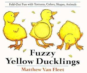 Seller image for Fuzzy Yellow Ducklings : Fold-Out Fun With Textures, Colors, Shapes, Animals for sale by GreatBookPrices