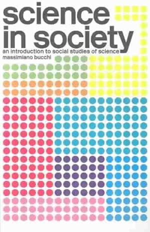 Seller image for Science in Society : An Introduction to the Social Studies of Science for sale by GreatBookPrices