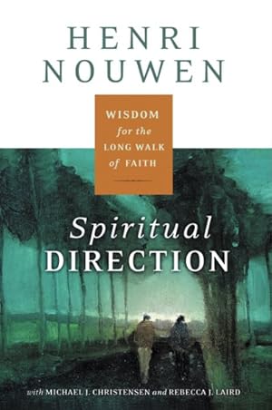 Seller image for Spiritual Direction : Wisdom for the Long Walk of Faith for sale by GreatBookPrices