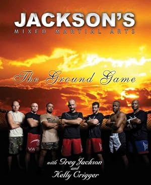 Seller image for Jackson's Mixed Martial Arts : The Ground Game for sale by GreatBookPrices