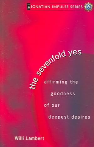 Imagen del vendedor de Sevenfold Yes : Affirming The Goodness Of Our Deepest Desires a la venta por GreatBookPrices